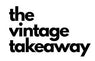 The Vintage Takeaway